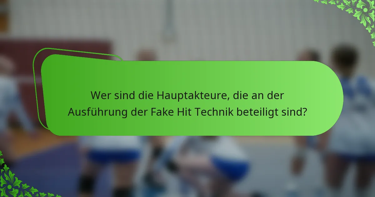 Wer sind die Hauptakteure, die an der Ausführung der Fake Hit Technik beteiligt sind?