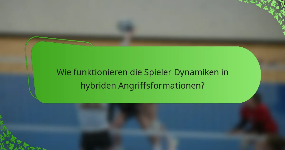 Wie funktionieren die Spieler-Dynamiken in hybriden Angriffsformationen?